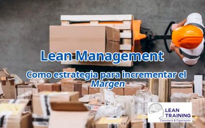 Lean Management como estrategia para incrementar el margen